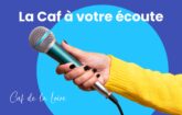 La Caf à votre écoute