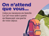 Colos ou vacances en famille : la Caf aide les allocataires à partir en finançant une partie de leur séjour.
